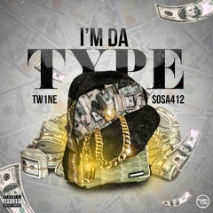 Im Da Type Ft.Sosa412