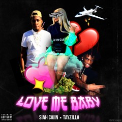Love Me Baby Freestyle Ft. Siah Caiin