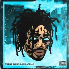 Black Apollo - Those Eyes [THELACKPACK EXCLUSIVE]