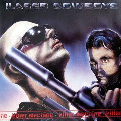 The Laser Cowboys - Killer Machine (Edit)