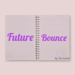 Future Bounce Survival Guide