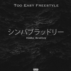 Too Easy Freestyle (Prod. By Origami)