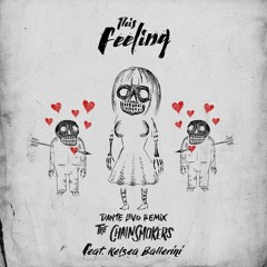 This Feeling - Chainsmokers Ft. Kelsea Ballerini (Dante Levo Remix)