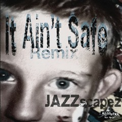Jazzscapez - It Ain't Safe (iLLa Truth Remix)