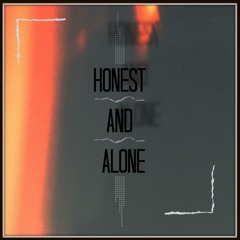 Honest And Alone