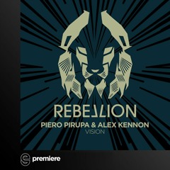 Premiere: Piero Pirupa & Alex Kennon - Vision - Rebellion