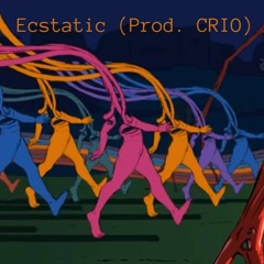 Ecstatic (Prod. CRIO)