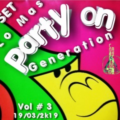 Set  Live Lo Mas Party On Generation Vol 3 Edit For Dj Johnson Jimenez  19 - 03 - 2K19