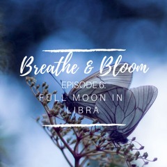Episode 6 - Full Moon in Libra Meditation