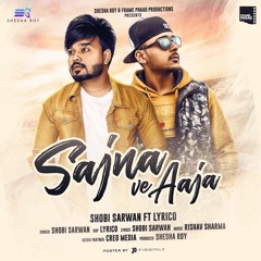 Sajna Ve Aaja | Shobi Sarwan ft. Lyrico