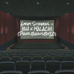 BU  X Malachi - Grey Screens (Prod. BeatsBy20)