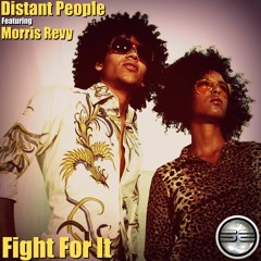 Distant People Ft Morris Revy- Fight For It (Original Mix)