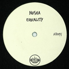 ATK035 - NUSHA "Equality" (T78 Remix) (Preview) (Autektone) (Out Now)