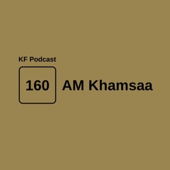 Krossfingers Podcast 160 - AM Khamsaa