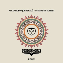 Alexandro Querevalú - Clouds of Sunset[INDIGENOUS REMIX]