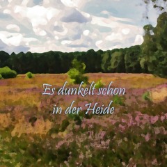 Es dunkelt schon in der Heide