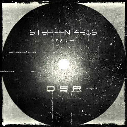 Dirty Stuff Records [DRSL238] - Stephan Krus - Dolls EP by Stephan ...