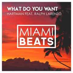Hartman feat. Ralph Larenzo - What Do You Want