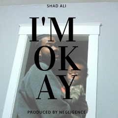 I'm Okay (Prod. By Negligence)