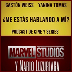 ¿ME ESTÁS HABLANDO A MI? - Podcast de cine y series: Marvel Cinematic Universe (MCU)
