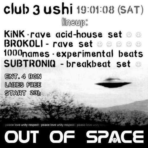 KiNK DJ Set 19.01.2008 OUT OF SPACE Rave Tribute Party At 3ushi (Sofia)
