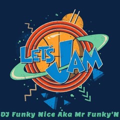 DJ Funky Nice Aka Mr Funky'N - Let's Jam