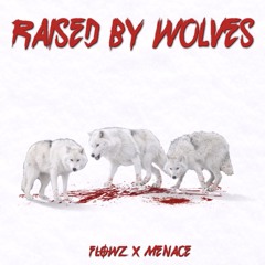 Flowz Dilione X Menace - Raised By Wolves (2019)