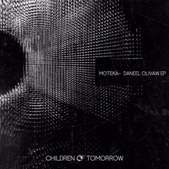 Moteka - Daneel Olivaw EP - Children Of Tomorrow (Out Now)