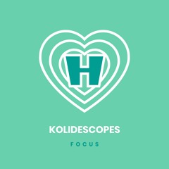 KOLIDESCOPES - Focus