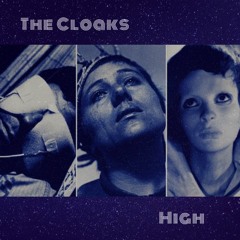The Cloaks - High