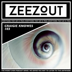 ZeeZout Podcast 103 | Craigie Knowes