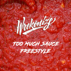 Too Much Sauce (Freestyle)