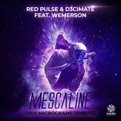 1200 micrograms - Mescaline (Red Pulse & D3cimate Feat. Wemerson Tribute) | FREEDL |