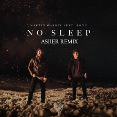 Martin Garrix feat. Bonn - No Sleep(ASiiER REMIX)