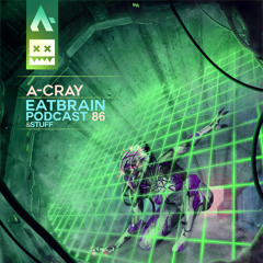 EATBRAIN Podcast 086 by A-Cray