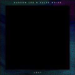 Hudson Lee & False Noise - Lost