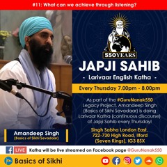 11 - What can we achieve through listening - Pauri 9 Japji Sahib - Amandeep Singh Ji