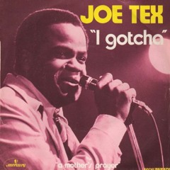 Joe Tex — I Gotcha (Funky Franka Edit)