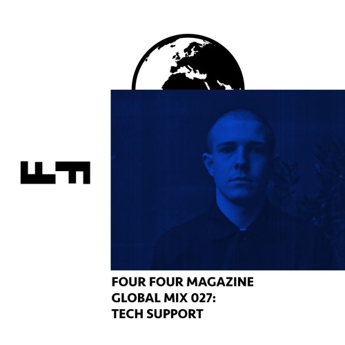Four Four Global Mix 027: Tech Support