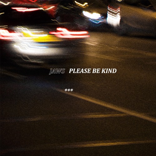 JAWS - PLEASE BE KIND