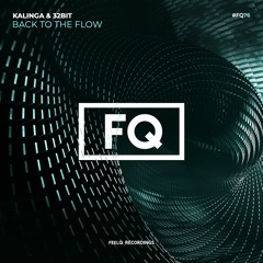 Kalinga & 32Bit - Back To The Flow (Original Mix) *SUPPORTED BY JAXX & VEGA*