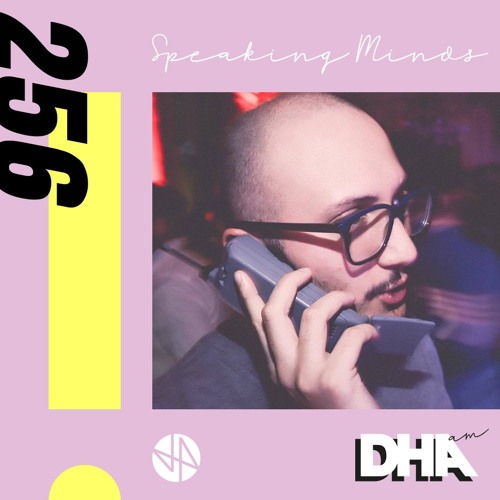 Speaking Minds - DHA AM Mix #256