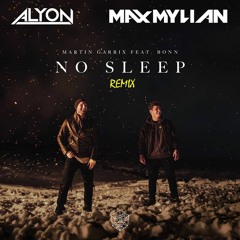 Martin Garrix - No Sleep (Alyon & Max Mylian Remix)