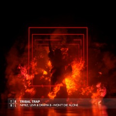 Nimez, LEVR & Drama B - Won't Die Alone