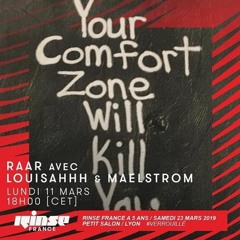 RAAR on Rinse France with Louisahhh & Maelstrom - March 2019