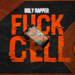 Boly Rapper - Fuck Cell (Audio Oficial)