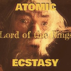 Atomic Ecstasy - Lord of Rings