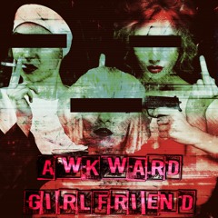 Awkward Girlfriend