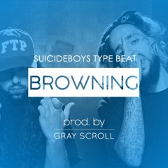 Browning ($uicideboy$ type beat)
