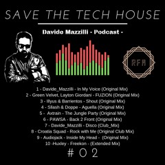 Davide Mazzilli -  PodCast - Save The Tech House #02 - 20 - 03 - 19